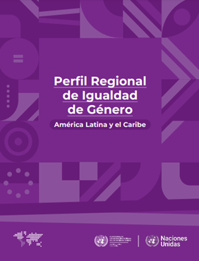 Perfil Regional de Igualdad de Género América Latina y el Caribe