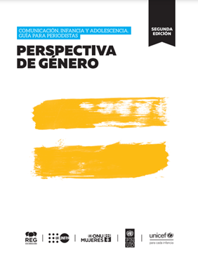 Comunicación, infancia y adolescencia: Guías para periodistas – Perspectiva de género.