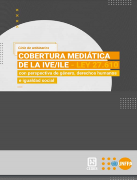 Dossier de materiales de formación: Cobertura mediática de la IVE/ ILE - Ley 27.610 con perspectiva de género, derechos humanos e igualdad social