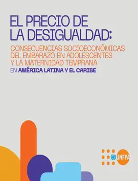 El precio de la desigualdad: Consecuencias socio-económicas del embarazo en adolescentes y la maternidad temprana en América Latina y el Caribe