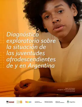 Diagnóstico exploratorio sobre la situación de las juventudes afrodescendientes de y en Argentina