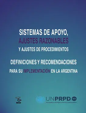 Sistemas de apoyo, ajustes razonables y ajustes de procedimientos. Definiciones y recomendaciones para su implementación en la Argentina