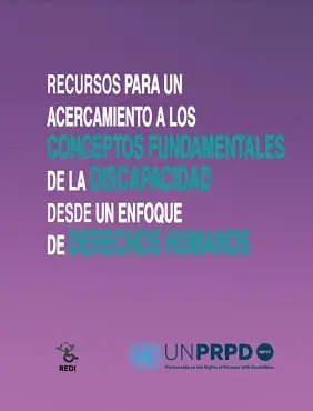 Recursos para un acercamiento a los concceptos fundamentales de la discapacidad desde un enfoque de derechos humanos