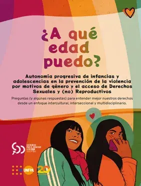 ¿A qué edad puedo? Autonomía progresiva en infancias y adolescencias en la prevención de la violencia por motivos de género y el acceso a derechos sexuales y (no) reproductivos
