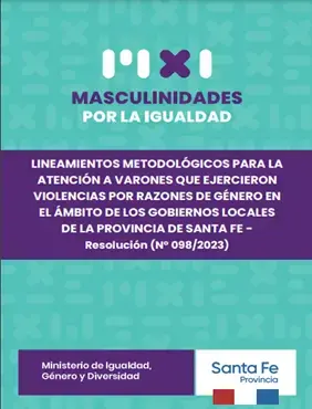 Lineamientos metodológicos para la atención a varones que ejercieron violencias por razones de género en el ámbito de los gobiernos locales de la provincia de Santa Fe