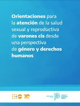 Orientaciones para la atención de la salud sexual y reproductiva de varones cis desde una perspectiva de género y derechos humanos