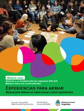 Experiencias para armar. Manual para talleres en salud sexual y reproductiva. Derecho a la interrupción del embarazo (IVE-ILE) Modelo social de la discapacidad