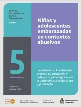 Niñas y adolescentes y embarazadas en contextos abusivos. La entrevista. Apertura del proceso de consejería y entrevista psicológica en el espacio de la consejería pre y posaborto. Herramienta 5 de 6