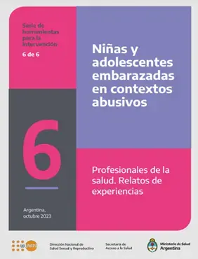 Niñas y adolescentes y embarazadas en contextos abusivos. Profesionales de la salud. Relatos de experiencias. Herramienta 6 de 6