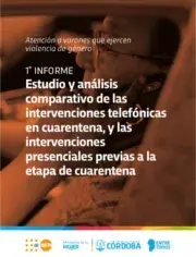 Estudio y análisis comparativo de las intervenciones telefónicas en cuarentena, y las intervenciones presenciales previas a la etapa de cuarentena - 1er informe