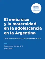 El embarazo y la maternidad en la adolescencia en la Argentina. Datos y hallazgos para orientar líneas de acción.