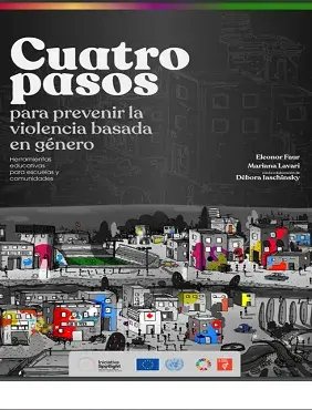 Cuatro pasos para prevenir la violencia basada en género: herramientas educativas para escuelas y comunidades