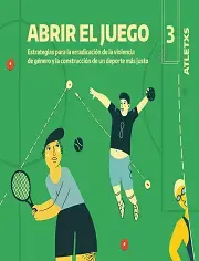 ABRIR EL JUEGO Estrategias para la erradicación de la violencia de género y la construcción de un deporte más justo - Atletas