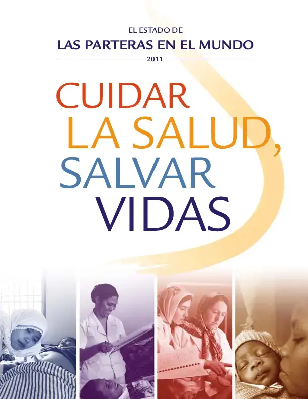 Cuidar la salud, salvar vidas. Estado de las Parteras en el Mundo 2011