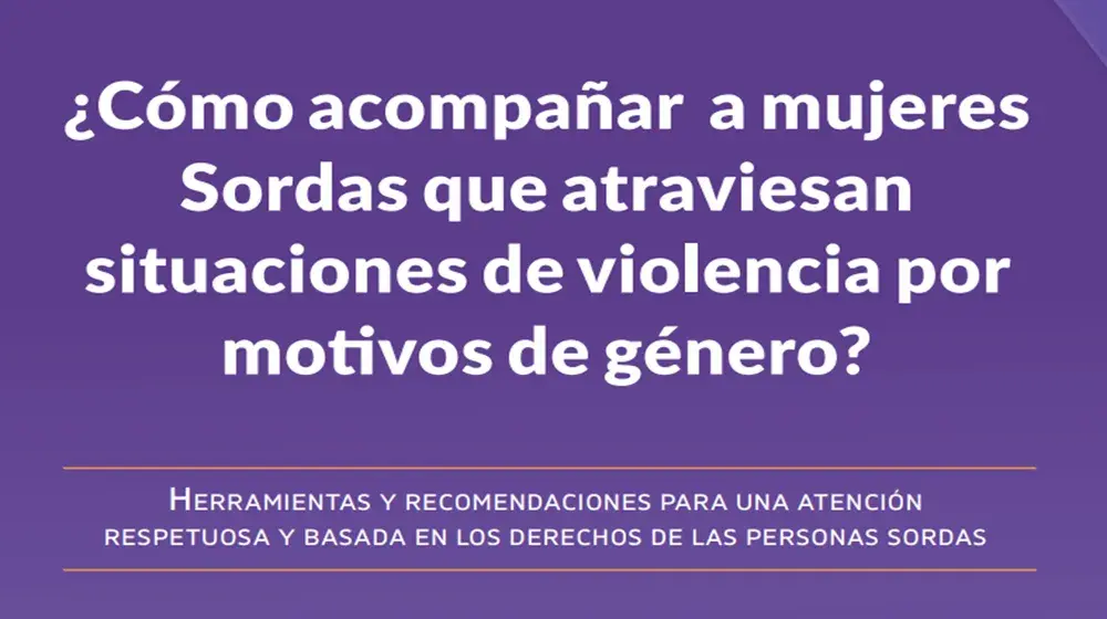 ¿Cómo acompañar a mujeres Sordas que atraviesan situaciones de violencia por motivos de género?