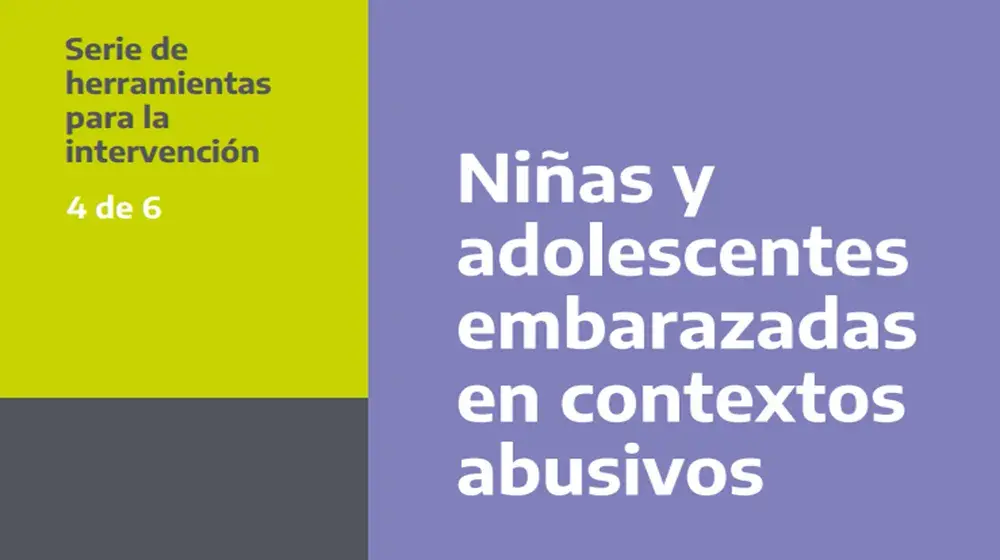 Niñas y adolescentes y embarazadas en contextos abusivos. Rol de la persona protectora. Herramienta 4 de 6