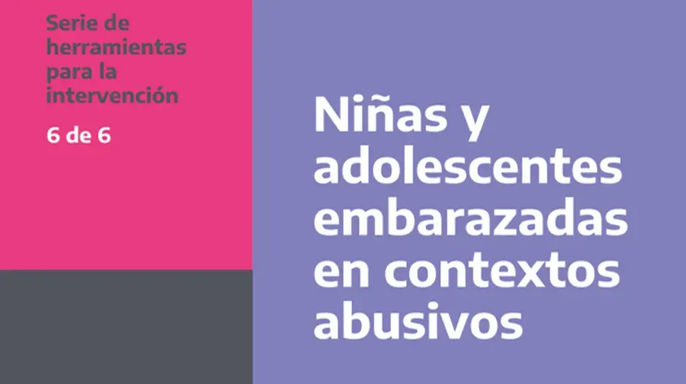 Niñas y adolescentes y embarazadas en contextos abusivos. Profesionales de la salud. Relatos de experiencias. Herramienta 6 de 6