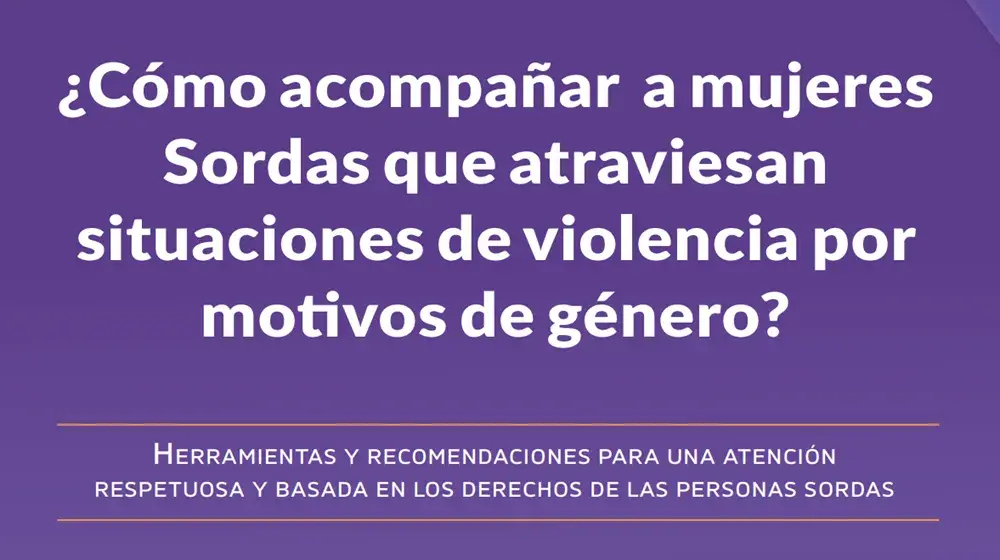 ¿Cómo acompañar a mujeres Sordas que atraviesan situaciones de violencia por motivos de género?