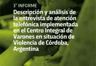 Descripción y análisis de la entrevista de atención telefónica implementada en el Centro Integral de Varones en situación de Violencia de Córdoba, Argentina - ·3er informe