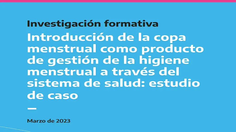 Introducción de la copa menstrual como producto de gestión de la higiene menstrual a través del sistema de salud: estudio de caso